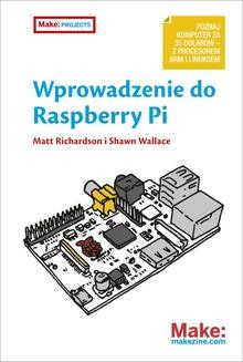 Chomikuj, ebook online Wprowadzenie do Raspberry Pi. Matt Richardson