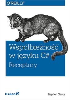 Chomikuj, ebook online Współbieżność w języku C#. Receptury. Stephen Cleary