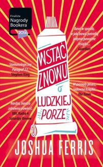 Chomikuj, ebook online Wstać znowu o ludzkiej porze. Joshua Ferris