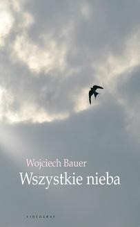 Chomikuj, ebook online Wszystkie nieba. Wojciech Bauer
