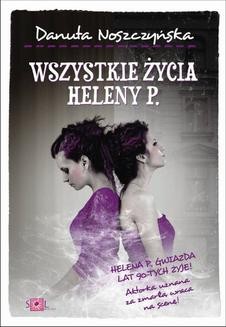 Chomikuj, ebook online Wszystkie życia Heleny P.. Danuta Noszczyńska