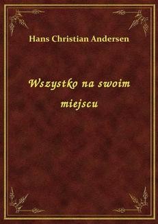 Chomikuj, ebook online Wszystko na swoim miejscu. Hans Christian Andersen