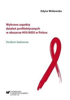 Ebook Wybrane aspekty działań profilaktycznych w obszarze HIV/AIDS w Polsce. Studium badawcze pdf