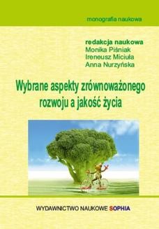 Ebook Wybrane aspekty zrównoważonego rozwoju a jakość życia (red.) Monika Piśniak, Ireneusz Miciuła, Anna Nurzyńska pdf