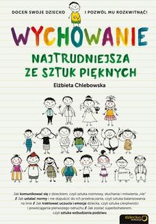 Chomikuj, ebook online Wychowanie. Najtrudniejsza ze sztuk pięknych. Elżbieta Chlebowska