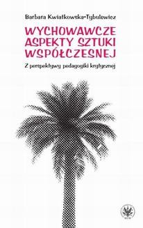 Chomikuj, ebook online Wychowawcze aspekty sztuki współczesnej. Barbara Kwiatkowska-Tybulewicz