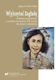 Ebook W(y)czytać Zagładę. Praktyki postpamięci w polskiej literaturze XXI wieku dla dzieci i młodzieży pdf