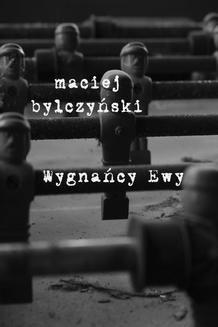 Chomikuj, ebook online Wygnańcy Ewy. Historie osiedlowe. Maciej Dęboróg-Bylczyński