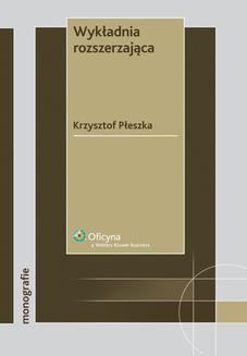 Chomikuj, ebook online Wykładnia rozszerzająca. Krzysztof Płeszka