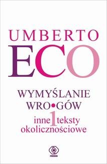 Chomikuj, ebook online Wymyślanie wrogów. Umberto Eco