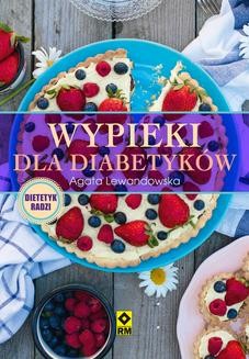 Chomikuj, ebook online Wypieki dla diabetyków. Agata Lewandowska