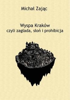 Ebook Wyspa Kraków czyli zagłada, słoń i prohibicja pdf