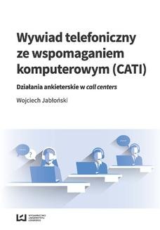 Ebook Wywiad telefoniczny ze wspomaganiem komputerowym (CATI). Działania ankieterskie w call centers pdf
