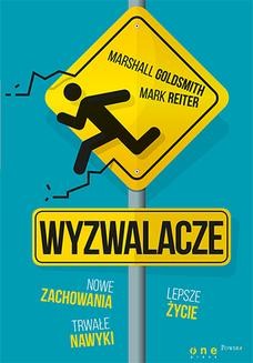 Chomikuj, ebook online Wyzwalacze. Nowe zachowania, trwałe nawyki, lepsze życie. Marshall Goldsmith