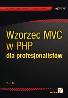 Chomikuj, ebook online Wzorzec MVC w PHP dla profesjonalistów. Chris Pitt