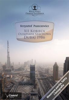 Chomikuj, ebook online XII Kobieca Olimpiada Szachowa – Dubaj 1986. Krzysztof Puszczewicz
