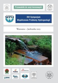 Ebook XVI Sympozjum Współczesne Problemy Hydrogeologii Warszawa – Jachranka 2013. Przewodnik do sesji terenowych pdf