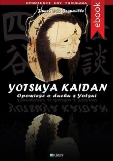 Chomikuj, ebook online Yotsuya Kaidan. Opowieść o duchu z Yotsui. James S. de Benneville
