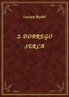 Ebook Z Dobrego Serca pdf
