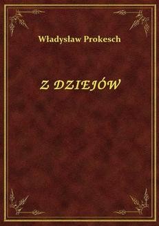 Chomikuj, ebook online Z Dziejów. Władysław Prokesch