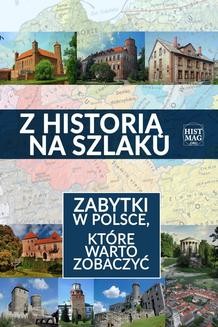 Ebook Z historią na szlaku. Zabytki w Polsce, które warto zobaczyć pdf