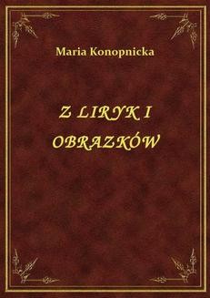 Chomikuj, ebook online Z Liryk I Obrazków. Maria Konopnicka