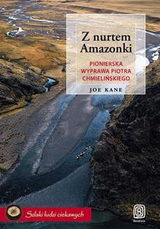 Chomikuj, ebook online Z nurtem Amazonki. Pionierska wyprawa Piotra Chmielińskiego. Joe Kane