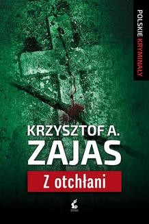 Chomikuj, ebook online Z otchłani. Krzysztof A. Zajas