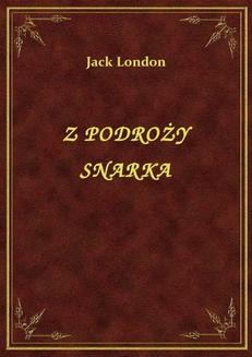 Chomikuj, ebook online Z Podroży Snarka. Jack London