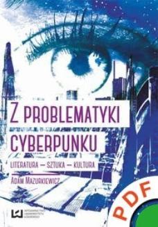 Ebook Z problematyki cyberpunku. Literatura – sztuka – kultura pdf