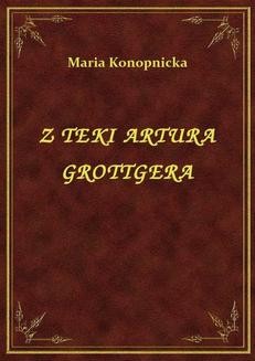 Chomikuj, ebook online Z Teki Artura Grottgera. Maria Konopnicka