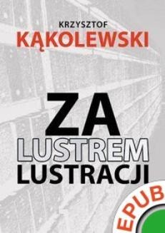 Chomikuj, ebook online Za lustrem lustracji. Krzysztof Kąkolewski