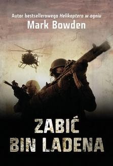 Chomikuj, ebook online Zabić Bin Ladena. Mark Bowden