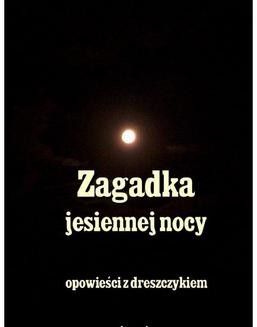 Chomikuj, ebook online Zagadka jesiennej nocy. Stefan Grabiński