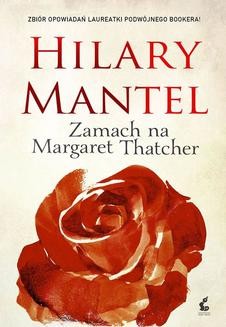Chomikuj, ebook online Zamach na Margaret Thatcher. Hilary Mantel