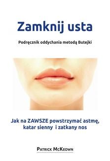 Chomikuj, ebook online Zamknij usta. Podręcznik oddychania metodą Butejki. MA Patrick McKeown