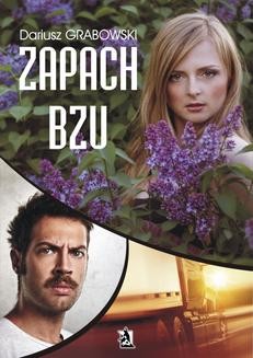 Chomikuj, ebook online Zapach bzu. Dariusz Grabowski