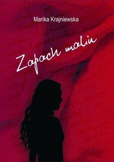 Chomikuj, ebook online Zapach malin. Marika Krajniewska