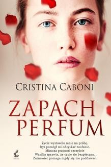 Chomikuj, ebook online Zapach perfum. Cristina Caboni