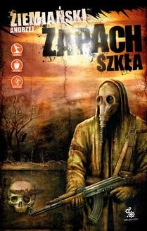 Chomikuj, ebook online Zapach szkła. Andrzej Ziemiański