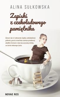 Chomikuj, ebook online Zapiski z czekoladowego pamiętnika. Alina Sułkowska