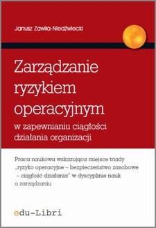 Chomikuj, ebook online Zarządzanie ryzykiem operacyjnym w zapewnianiu ciągłości działania organizacji. Janusz Zawiła-Niedźwiecki