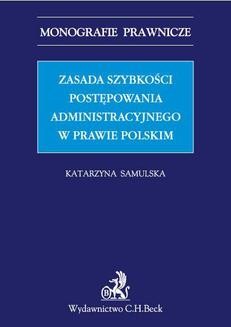 Chomikuj, ebook online Zasada szybkości postępowania administracyjnego w prawie polskim. Katarzyna Samulska