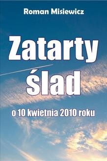 Ebook Zatarty ślad. O 10 kwietnia 2010 roku pdf