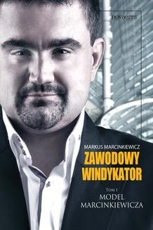 Chomikuj, ebook online Zawodowy windykator. Tom I. Model Marcinkiewicza — Markus Marcinkiewicz Zawodowy windykator. Tom I. Model Marcinkiewicza. Markus Marcinkiewicz