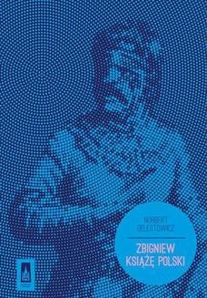 Chomikuj, ebook online Zbigniew Książę Polski. Norbert Delestowicz