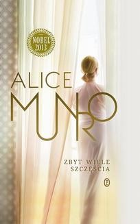 Chomikuj, ebook online Zbyt wiele szczęścia. Alice Munro