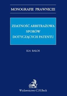 Chomikuj, ebook online Zdatność arbitrażowa sporów dotyczących patentów. Iga Bałos