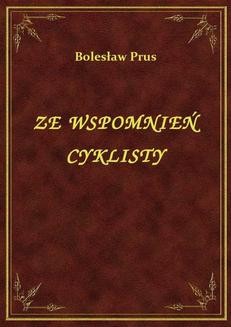 Chomikuj, ebook online Ze Wspomnień Cyklisty. Bolesław Prus