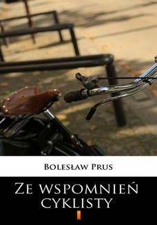 Chomikuj, ebook online Ze wspomnień cyklisty. Bolesław Prus